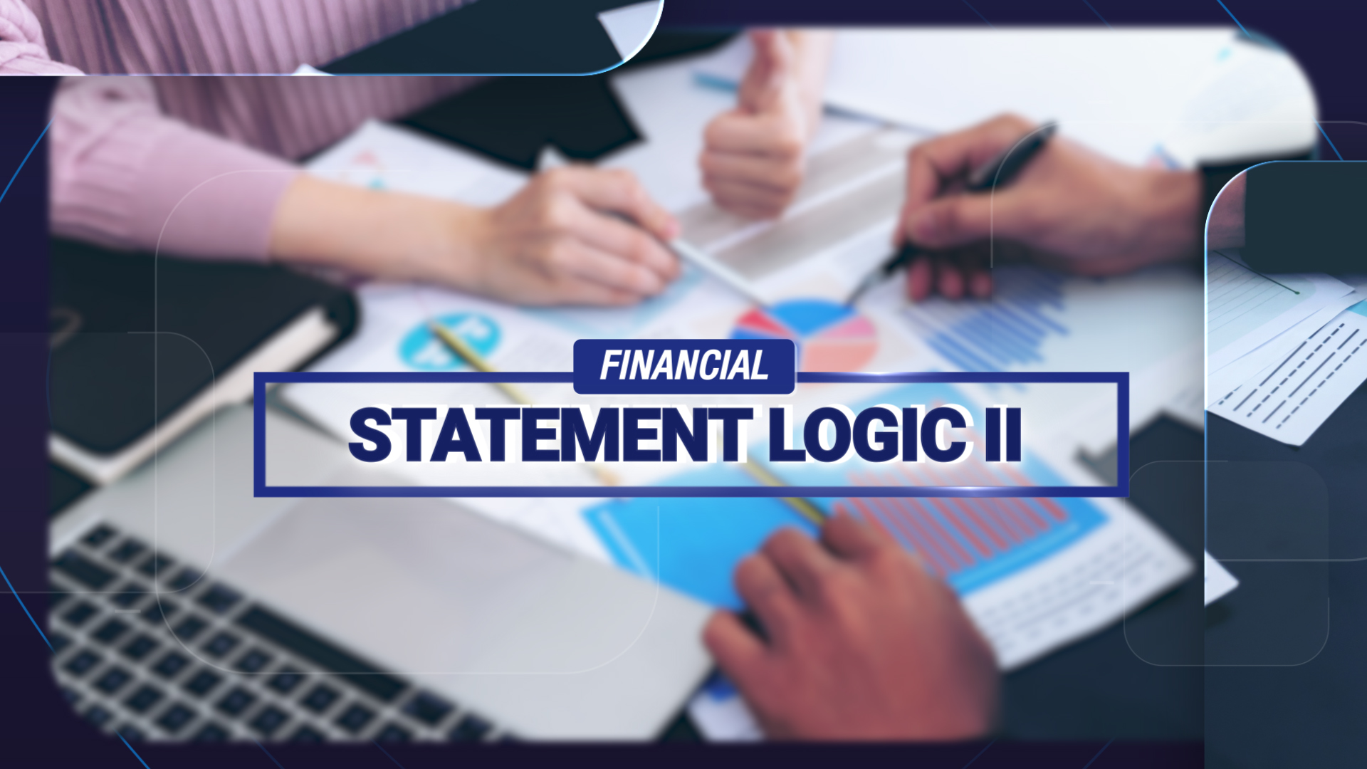 06B. FINANCIAL STATEMENT LOGIC 2